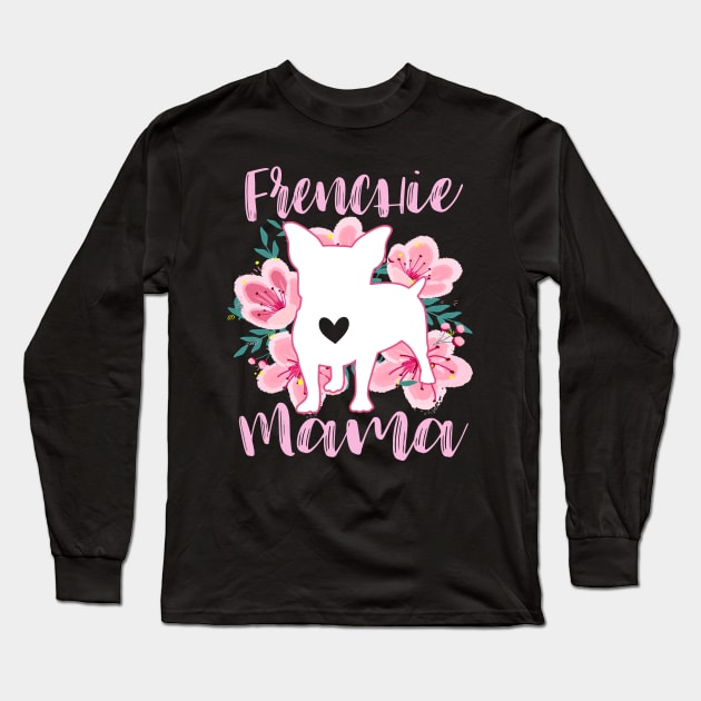 Frenchie mama Long Sleeve T-Shirt by PrettyPittieShop